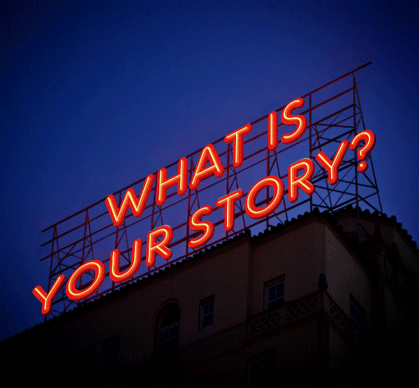 image of a sign saying "What is your story?" and "What is our story?"